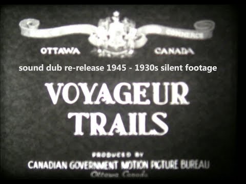 1945 Voyageur Trails – Canadian Motion Picture Bureau