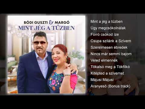 Bódi Guszti & Margó – Mint jég a tűzben (teljes album  hivatalos)