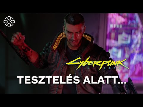 TESZTELÉS ALATT – Cyberpunk 2077