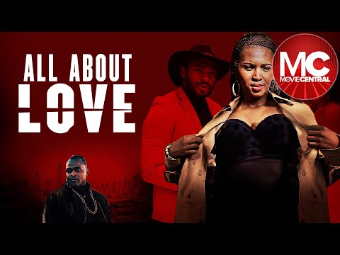 All About Love | Full Romance Drama Movie | Chris Attoh