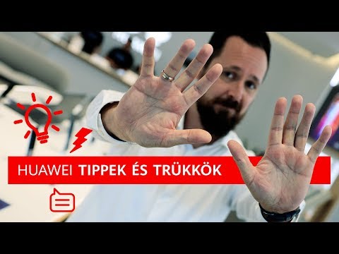 Huawei Tippek és Trükkök