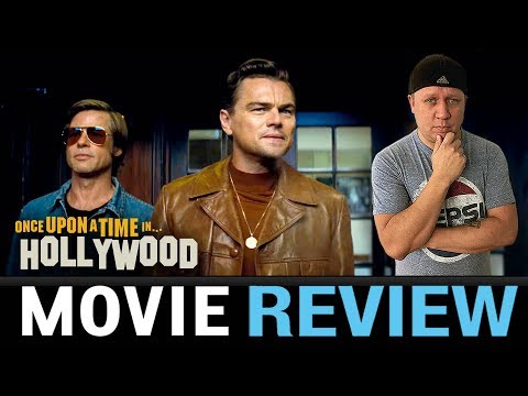 ONCE UPON A TIME IN HOLLYWOOD – Movie Review