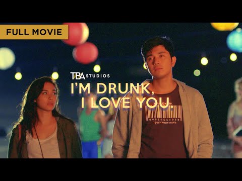 I’m Drunk, I Love You – Full Movie | Maja Salvador, Paulo Avelino | TBA Studios