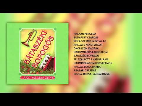 Bátaszéki Ropogós – Lakodalmas zene (teljes album)