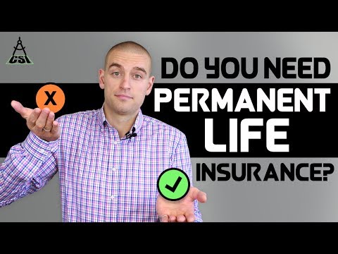 Do You Need Permanent Life Insurance?