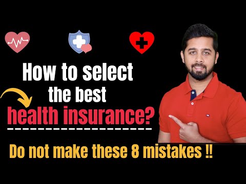 Don’t make these 8 mistakes with medical insurance | How to select the best medical insurance?