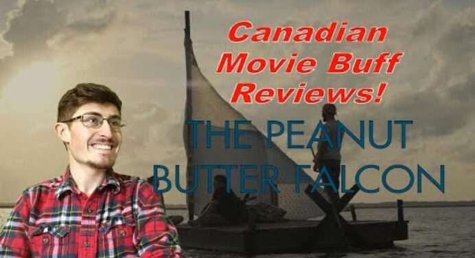 The Peanut Butter Falcon - Canadian Movie Buff Reviews! Epi.138