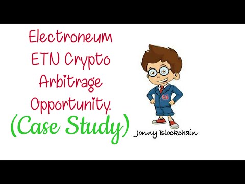 Jonny Blockchain – Electroneum ETN   Crypto Arbitrage Opportunities (Case Study)