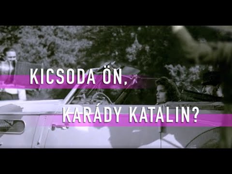 Kicsoda Ön, Karády Katalin?