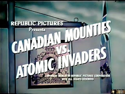 Canadian Mounties vs Atomic Invaders 1953, Colorized, Serial, Movie Edit, William Henry, Action
