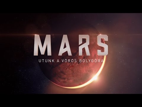 Mars – Utunk a vörös bolygóra (magyar beharangozó)