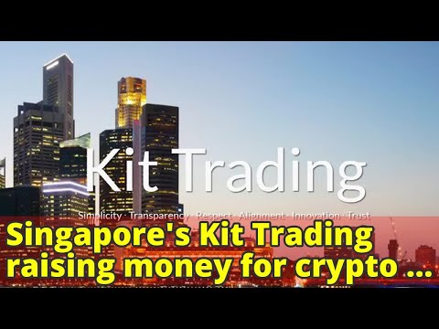 Singapore’s Kit Trading raising money for crypto arbitrage fund