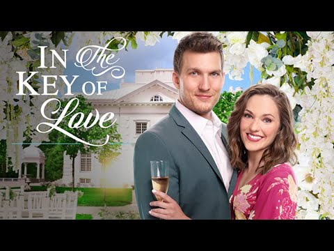 In the Key of Love 2021 🌼🌼🌼 New Love Hallmark Movies 2021