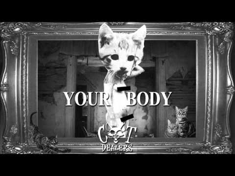 Cat Dealers – Your Body (Remix)