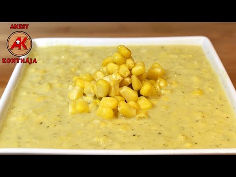 Kukorica leves recept, gyors és egyszerű / Anzsy konyhája