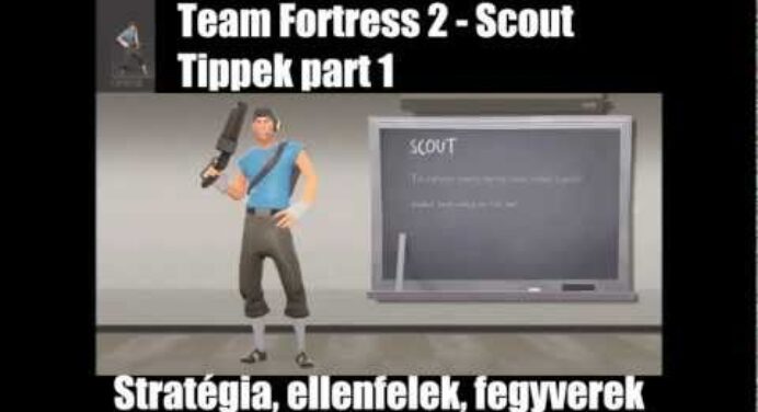 Team Fortress 2 Magyar Scout Guide - Part 1 -