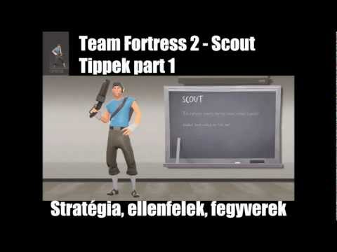 Team Fortress 2 Magyar Scout Guide – Part 1 –