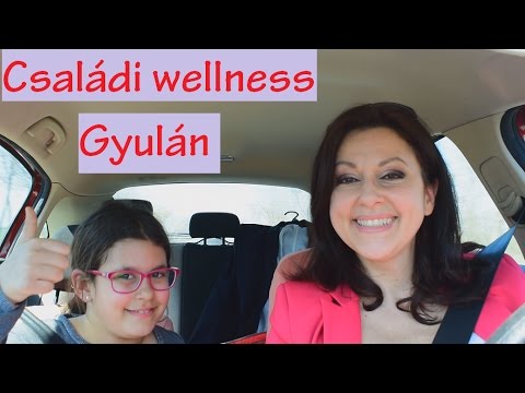 Családi wellness Gyulán VLOG