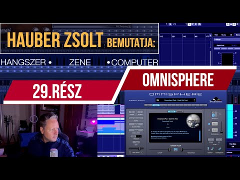 Hauber Zsolt bemutatja – Hangszer, zene, computer 29. rész / Spectrasonics Omnisphere vsti