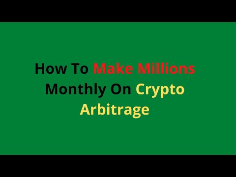 How To Make Millions Monthly On Crypto Arbitrage