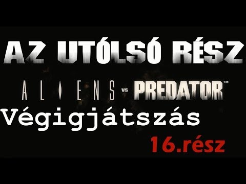Alien vs Predator 2010 Végigjátszás 16.rész(Predator)Az Utolsó rész