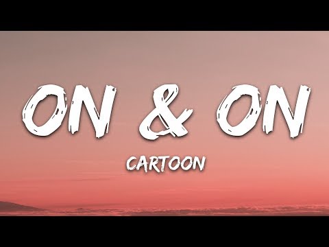 Cartoon – On & On (Lyrics) feat. Daniel Levi
