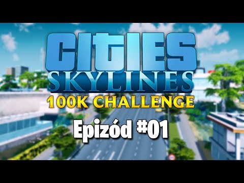 GYÖNYÖRŰ PARTI VÁROS 🐧 Cities Skylines – 100k Challenge | 1. rész