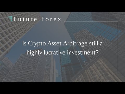 Is Crypto Asset Arbitrage still a highly lucrative investment?