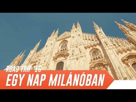 EGY NAP MILÁNÓBAN | Road Trip 2016 | 11. rész [4K]