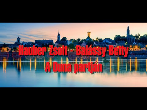 Hauber Zsolt – Balássy Betty: A Duna partján #best3