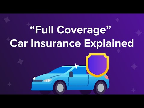 “Full Coverage” Car Insurance Explained