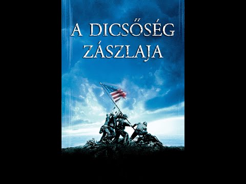A dicsőség zászlaja /amerikai háborús filmdráma, 132 perc, 2006/TELJES FILM MAGYARUL
