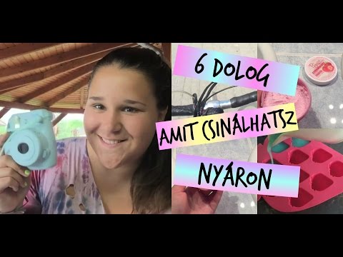 6 ötlet amit csinálhatsz a nyáron, ha unatkozol | Magyar Barbara