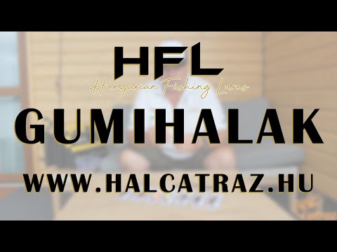 Hungarian Fishing Lures Gumihal – HFL Gumihalak 2021