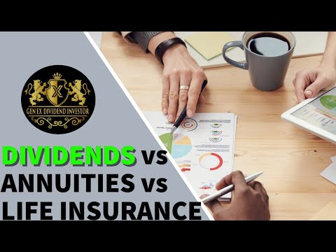 Dividends vs Annuities vs Life Insurance