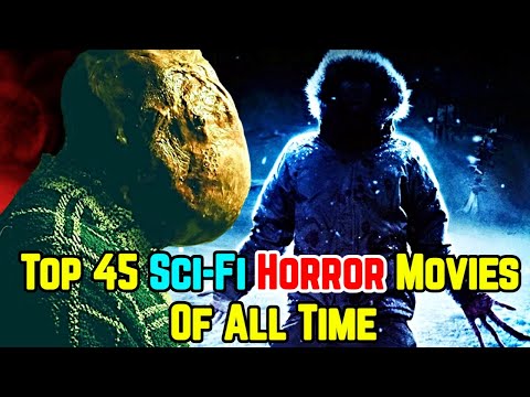 Top 45 Sci-Fi Horror Movies Of All Time – Explored