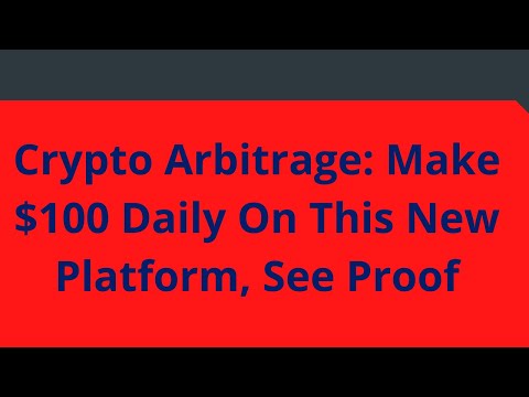 Crypto Arbitrage: Make $100 Daily On This New Platform, See Proof