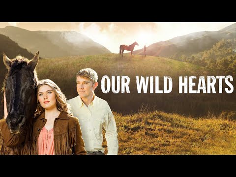 Our Wild Hearts (Full Movie) Family, Western