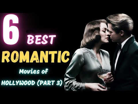 6 BEST ROMANTIC MOVIES OF HOLLYWOOD (PART 3) || World’s best Romantic movies ever ❤️