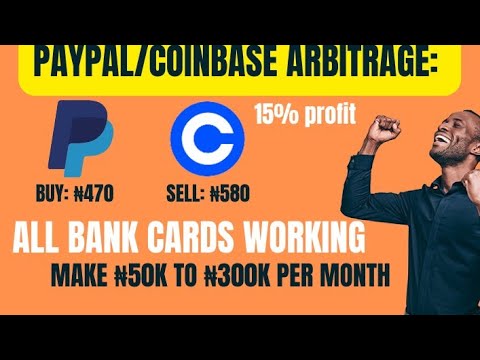New Naira Arbitrage Method | Paypal to Coinbase Crypto Arbitrage | Dollar Arbitrage | All cards