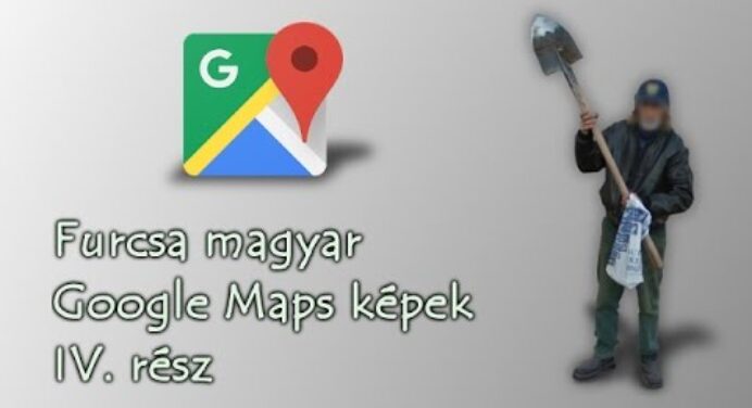 Furcsa Magyar Google Maps képek 4. rész