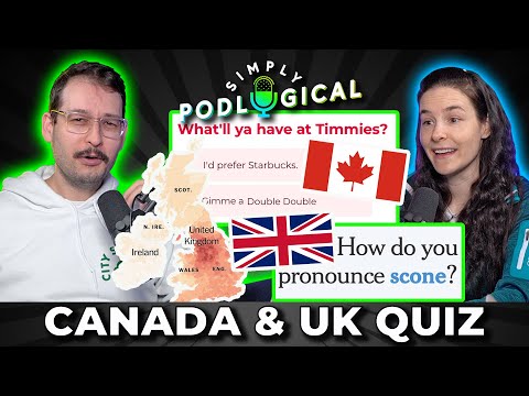 Do We Speak Canadian or British? – SimplyPodLogical #94