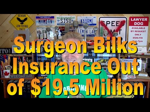 Surgeon Bilks Insurance Out of $19.5 Million