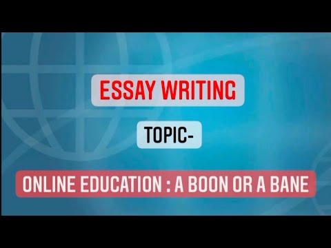 II ESSAY ON ‘ONLINE EDUCATION :A BOON OR A BANE’ II