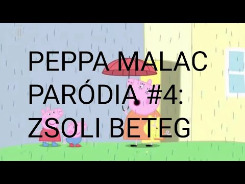 PEPPA MALAC PARÓDIA #4: ZSOLI BETEG