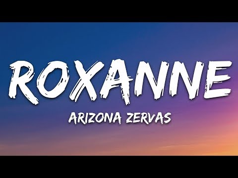 Arizona Zervas – ROXANNE (Lyrics)