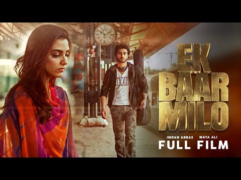 Ek Baar Milo (ایک بار ملو)| Full Film | True Love Story of Maya Ali And Imran Abbas | C4B1G