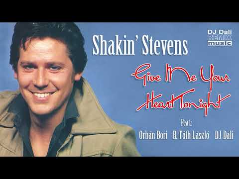 Shakin’ Stevens  – Give Me Your Heart Tonight RMX   /Feat.: Orbán Bori –  B.Tóth László  –  DJ Dali/