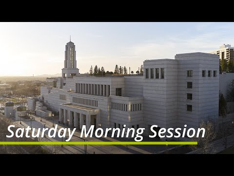 Saturday Morning Session | October 2021 General Conference