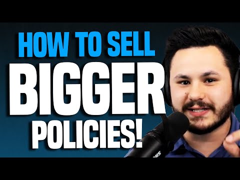 How Insurance Agents Can Sell Bigger Policies Immediately!